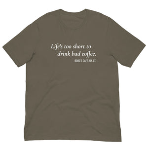 Life's Too Short Unisex T-Shirt