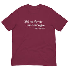 Load image into Gallery viewer, Life&#39;s Too Short Unisex T-Shirt
