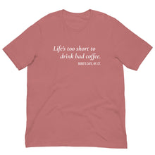 Load image into Gallery viewer, Life&#39;s Too Short Unisex T-Shirt
